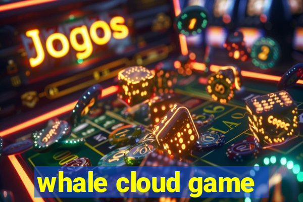 whale cloud game